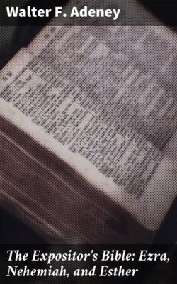 The Expositor's Bible: Ezra, Nehemiah, and Esther