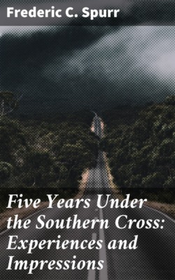 Five Years Under the Southern Cross: Experiences and Impressions