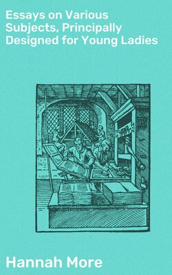 Essays on Various Subjects, Principally Designed for Young Ladies