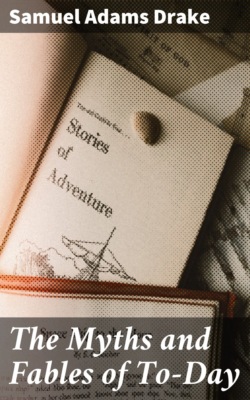 The Myths and Fables of To-Day