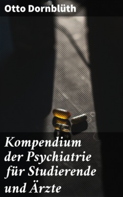 Kompendium der Psychiatrie für Studierende und Ärzte