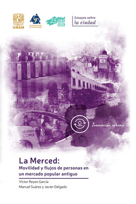 La Merced: movilidad y flujos de personas en un mercado popular antiguo