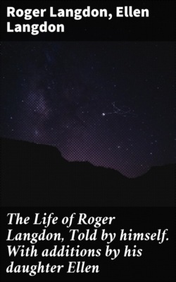 The Life of Roger Langdon, Told by himself. With additions by his daughter Ellen