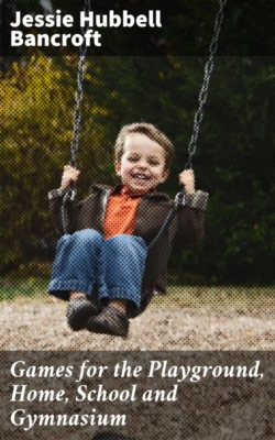 Games for the Playground, Home, School and Gymnasium