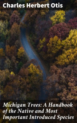 Michigan Trees: A Handbook of the Native and Most Important Introduced Species