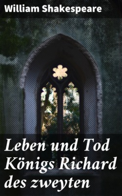 Leben und Tod Königs Richard des zweyten