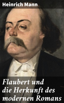 Flaubert und die Herkunft des modernen Romans