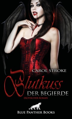 Blutkuss der Begierde | Erotischer Fantasy Roman