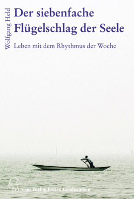 Der siebenfache Flügelschlag der Seele
