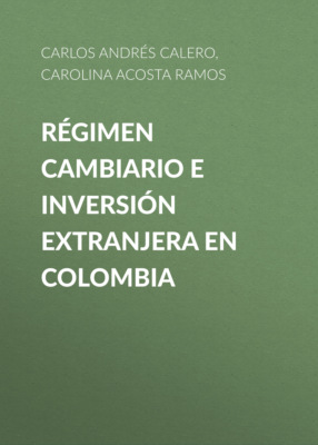 Régimen cambiario e inversión extranjera en Colombia