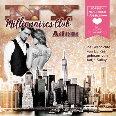 NY Millionaires Club, Band 2: Adam (Ungekürzt)