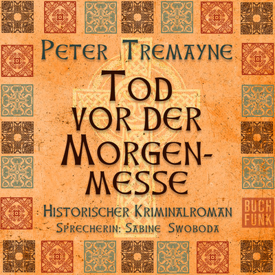 Tod vor der Morgenmesse - Schwester Fidelma ermittelt, Band 16 (Ungekürzt)