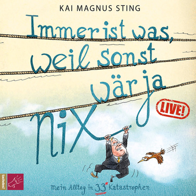 Immer ist was, weil sonst wär ja nichts (Live) (Live)