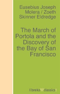 The March of Portola and the Discovery of the Bay of San Francisco