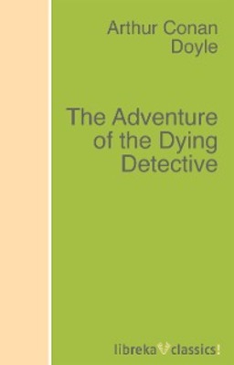The Adventure of the Dying Detective