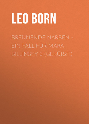 Brennende Narben - Ein Fall für Mara Billinsky 3 (Gekürzt)