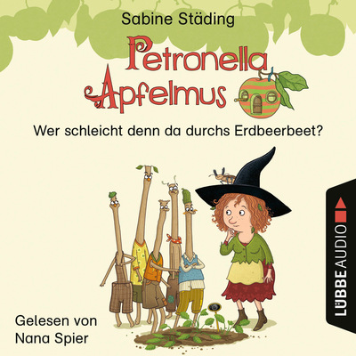 Petronella Apfelmus, Erstleser Teil 2: Wer schleicht denn da durchs Erdbeerbeet (Ungekürzt)