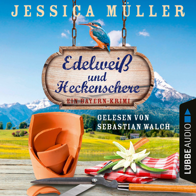 Edelweiß und Heckenschere - Ein Bayern-Krimi - Hauptkommissar Hirschberg, Teil 3 (Ungekürzt)
