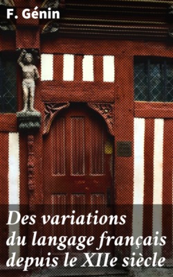 Des variations du langage français depuis le XIIe siècle