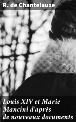 Louis XIV et Marie Mancini d'après de nouveaux documents