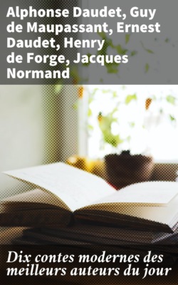 Dix contes modernes des meilleurs auteurs du jour