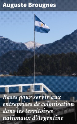 Bases pour servir aux entreprises de colonisation dans les territoires nationaux d'Argentine