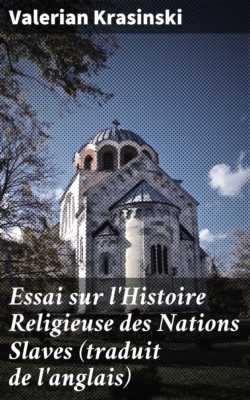 Essai sur l'Histoire Religieuse des Nations Slaves (traduit de l'anglais)