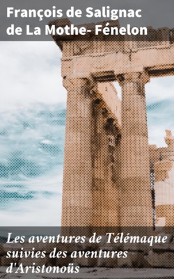 Les aventures de Télémaque suivies des aventures d'Aristonoüs