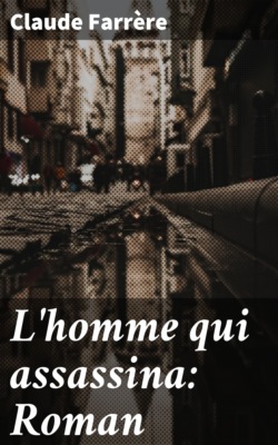 L'homme qui assassina: Roman