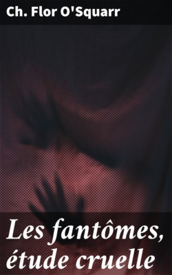Les fantômes, étude cruelle