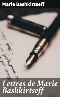 Lettres de Marie Bashkirtseff