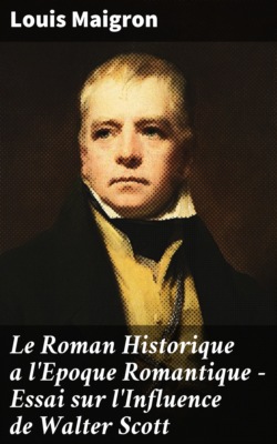 Le Roman Historique a l'Epoque Romantique - Essai sur l'Influence de Walter Scott