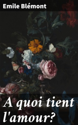 A quoi tient l'amour?