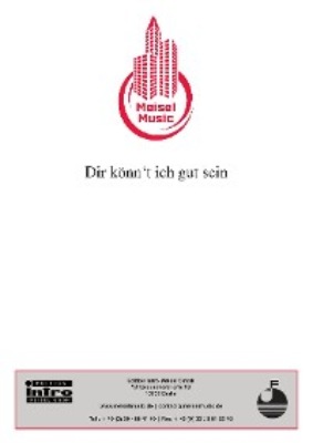 Dir könnt’ ich gut sein