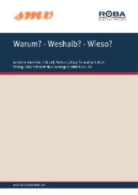 Warum? - Weshalb? - Wieso?