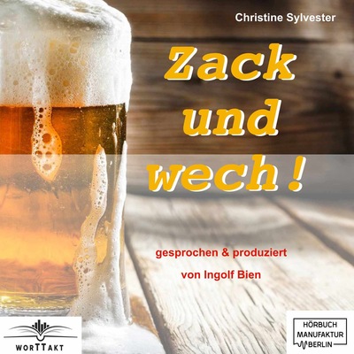 Zack und wech! (ungekürzt)