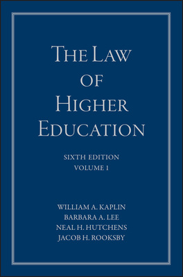The Law of Higher Education, A Comprehensive Guide to Legal Implications of Administrative Decision Making