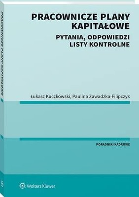 Pracownicze Plany Kapitałowe. Pytania, odpowiedzi, listy kontrolne