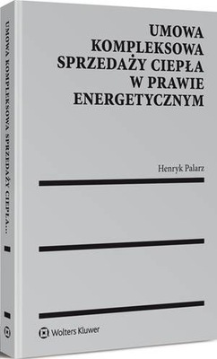 Umowa kompleksowa sprzedaży ciepła w prawie energetycznym