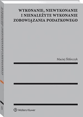 Wykonanie, niewykonanie i nienależyte wykonanie zobowiązania podatkowego