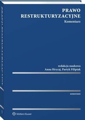 Prawo restrukturyzacyjne. Komentarz