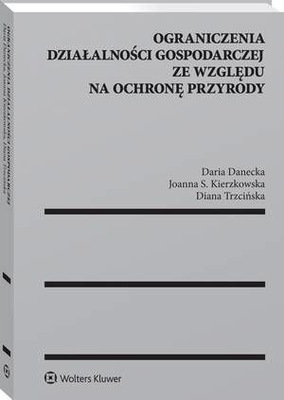Ograniczenia działalności gospodarczej ze względu na ochronę przyrody