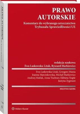 Prawo autorskie. Komentarz do wybranego orzecznictwa Trybunału Sprawiedliwości UE
