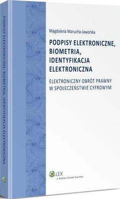 Podpisy elektroniczne, biometria, identyfikacja elektroniczna