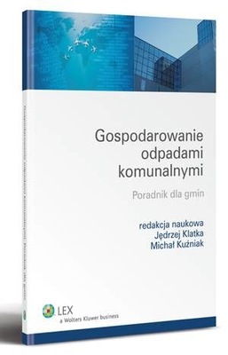 Gospodarowanie odpadami komunalnymi. Poradnik dla gmin