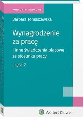 Wynagrodzenie za pracę i inne świadczenia płacowe ze stosunku pracy. Część 2