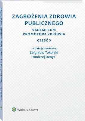 Zagrożenia zdrowia publicznego. Część 5. Vademecum promotora zdrowia