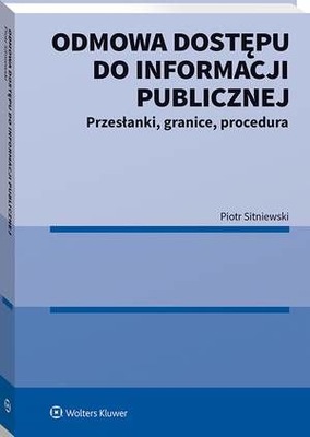 Odmowa dostępu do informacji publicznej. Przesłanki, granice, procedura