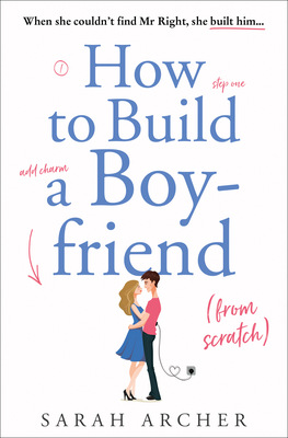 How to Build a Boyfriend from Scratch