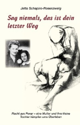 Sag niemals, das ist dein letzter Weg